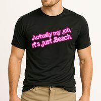 Actually My Job Its Just Beach Cooling Performance Crew T-Shirt