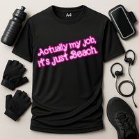 Actually My Job Its Just Beach Cooling Performance Crew T-Shirt