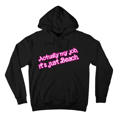 Actually My Job Its Just Beach Hoodie