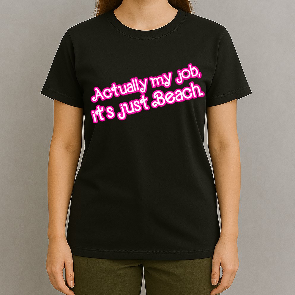 Actually My Job Its Just Beach T-Shirt