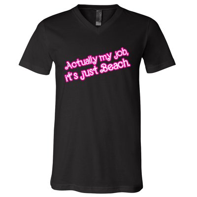 Actually My Job Its Just Beach V-Neck T-Shirt