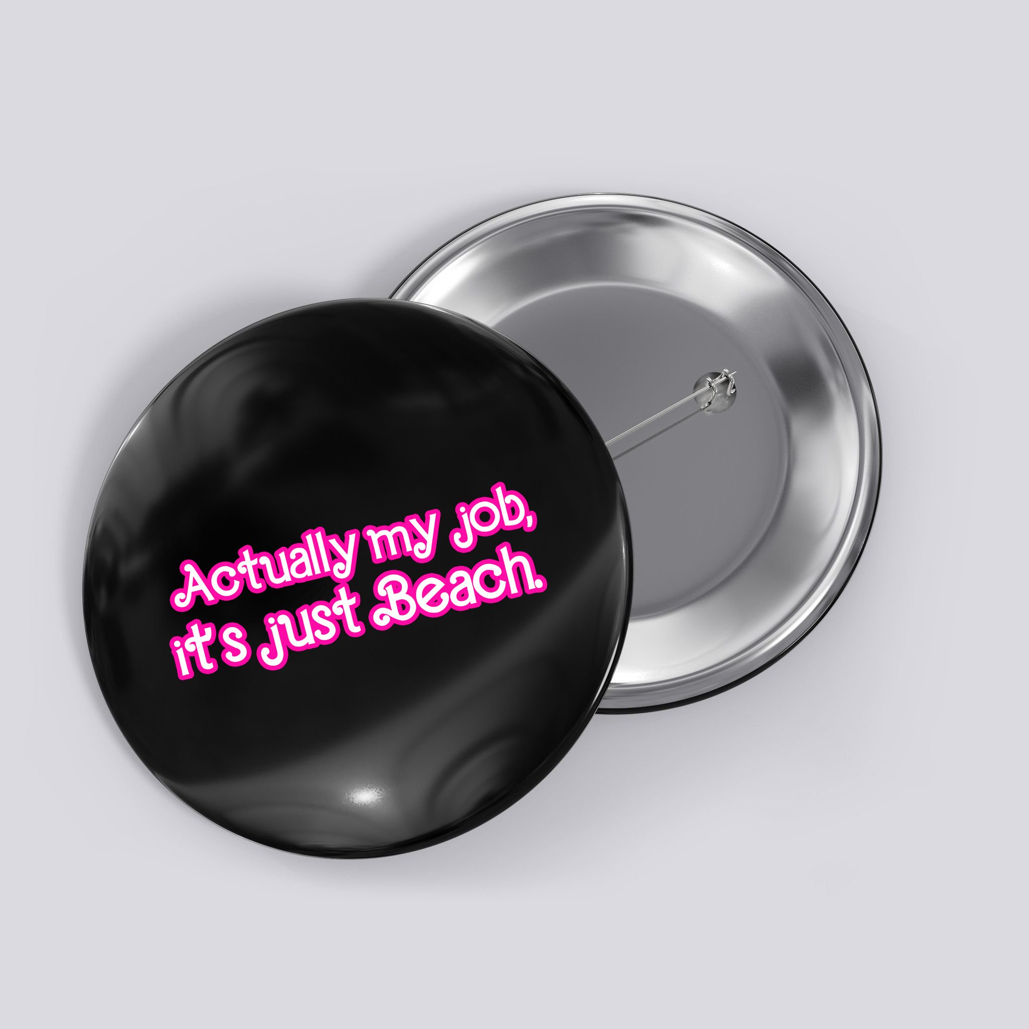 Actually My Job Its Just Beach Button