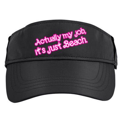 Actually My Job Its Just Beach Adult Drive Performance Visor