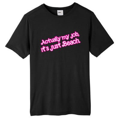 Actually My Job Its Just Beach Tall Fusion ChromaSoft Performance T-Shirt