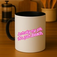 Actually My Job Its Just Beach Mug