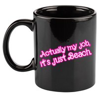 Actually My Job Its Just Beach 11oz C Handle Ceramic Mug