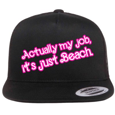 Actually My Job Its Just Beach Flat Bill Trucker Hat
