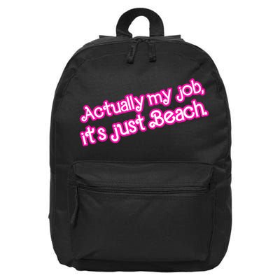 Actually My Job Its Just Beach 16 in Basic Backpack