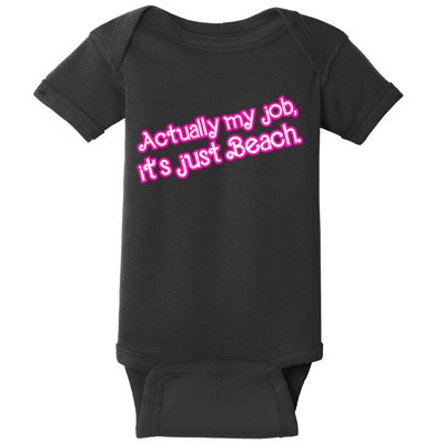 Actually My Job Its Just Beach Baby Bodysuit