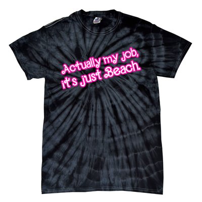 Actually My Job Its Just Beach Tie-Dye T-Shirt