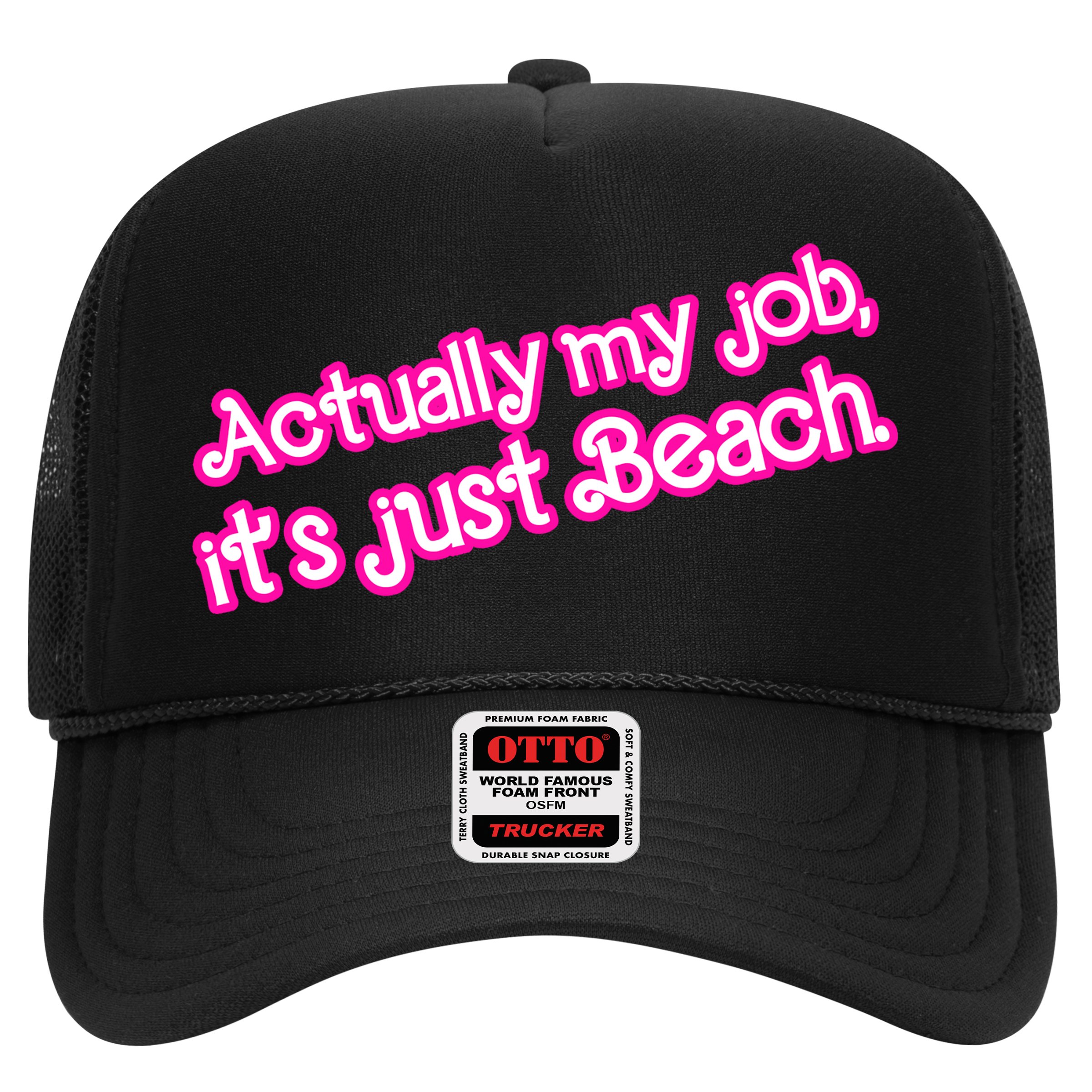 Actually My Job Its Just Beach Hat