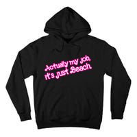 Actually My Job Its Just Beach Tall Hoodie