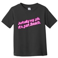Actually My Job Its Just Beach Toddler T-Shirt