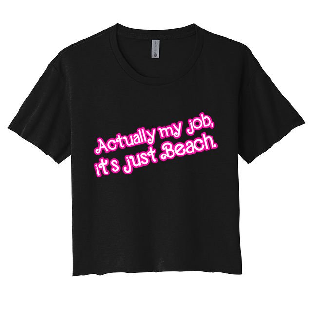 Actually My Job Its Just Beach Crop Top