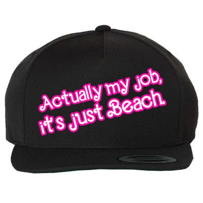 Actually My Job Its Just Beach Wool Snapback Cap