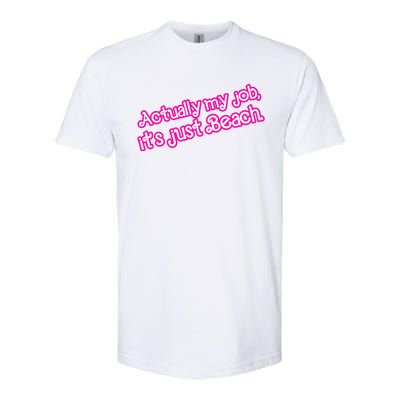 Actually My Job Its Just Beach Softstyle® CVC T-Shirt