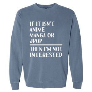 Anime Manga Jpop Lover Funny Otaku Weeaboo Japan Music Fan Garment-Dyed Sweatshirt