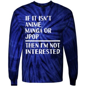 Anime Manga Jpop Lover Funny Otaku Weeaboo Japan Music Fan Tie-Dye Long Sleeve Shirt