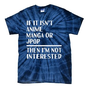 Anime Manga Jpop Lover Funny Otaku Weeaboo Japan Music Fan Tie-Dye T-Shirt