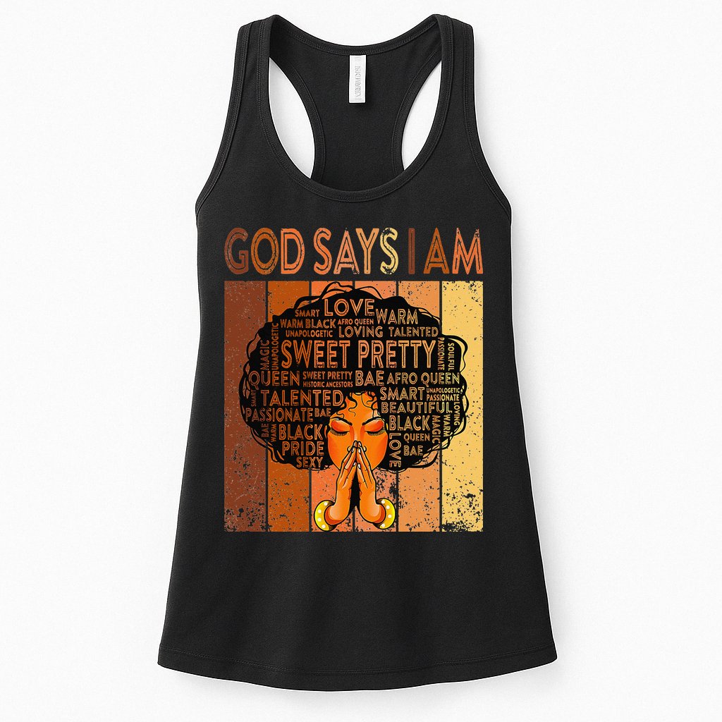 Afro Melanin Juneteenth Black History God Says I Am Womens Tank Top