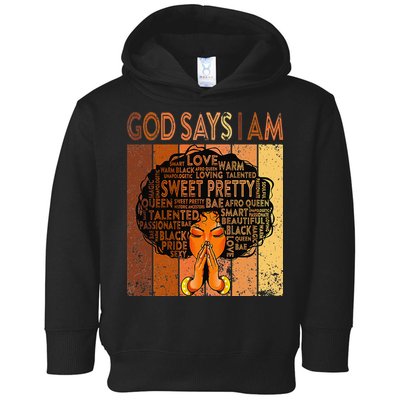 Afro Melanin Juneteenth Black History God Says I Am Toddler Hoodie