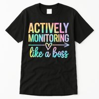 Actively Monitoring Like A Boss State Testing Day Teacher Tall T-Shirt