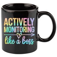 Actively Monitoring Like A Boss State Testing Day Teacher 11oz C Handle Ceramic Mug