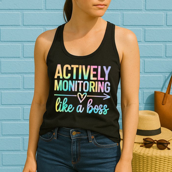Actively Monitoring Like A Boss State Testing Day Teacher Womens Tank Top