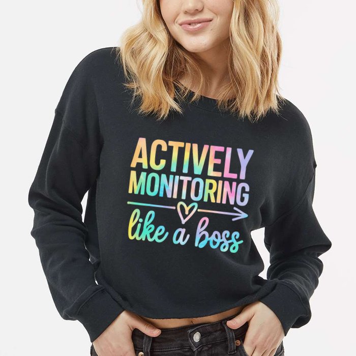 Actively Monitoring Like A Boss State Testing Day Teacher Cropped Pullover Crew