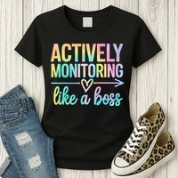 Actively Monitoring Like A Boss State Testing Day Teacher Womens T-Shirt