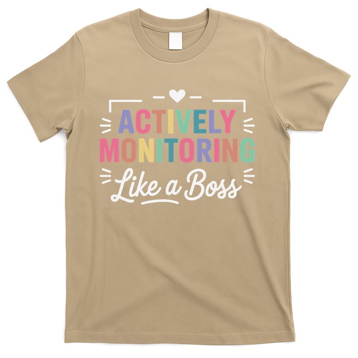 Actively Monitoring Like A Boss State Testing Day Teacher T-Shirt