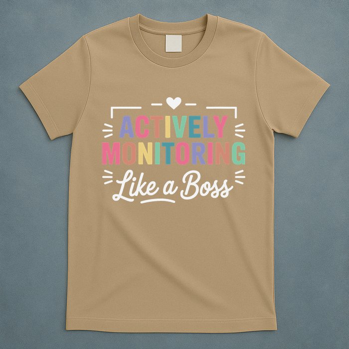 Actively Monitoring Like A Boss State Testing Day Teacher T-Shirt