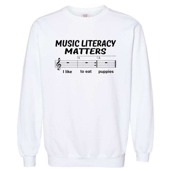 Awesome Music Literacy Matters I Like To Eat Puppies Garment-Dyed Sweatshirt