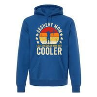 Archery Mom Like A Regular Mom But Cooler Mother's Day Gift Premium Hoodie