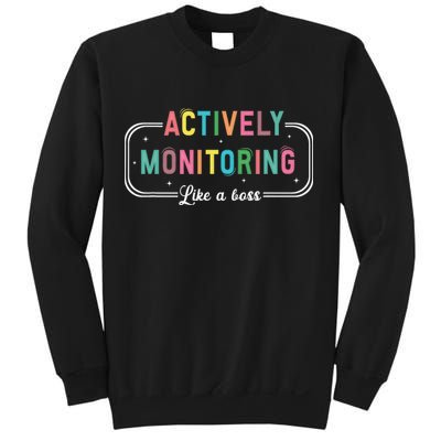 Actively Monitoring Like A Boss State Testing Teacher Sweatshirt