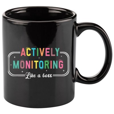 Actively Monitoring Like A Boss State Testing Teacher 11oz C Handle Ceramic Mug