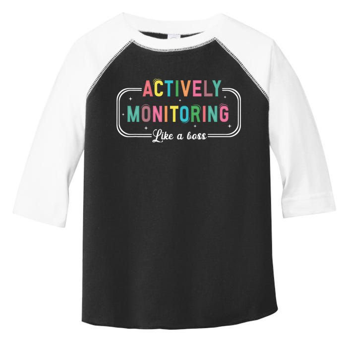 Actively Monitoring Like A Boss State Testing Teacher Toddler Fine Jersey T-Shirt