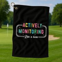 Actively Monitoring Like A Boss State Testing Teacher Golf Towel