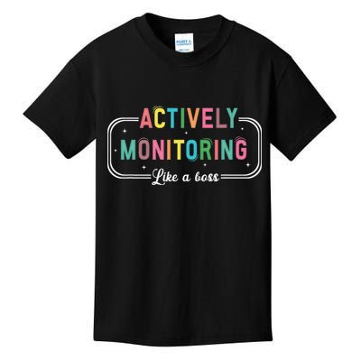 Actively Monitoring Like A Boss State Testing Teacher Kids T-Shirt