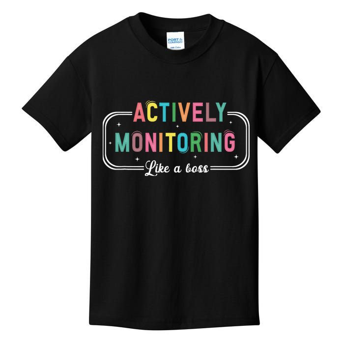 Actively Monitoring Like A Boss State Testing Teacher Kids T-Shirt