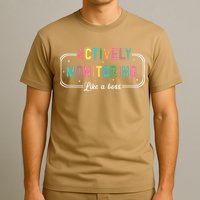 Actively Monitoring Like A Boss State Testing Teacher T-Shirt