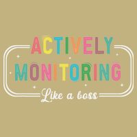 Actively Monitoring Like A Boss State Testing Teacher T-Shirt