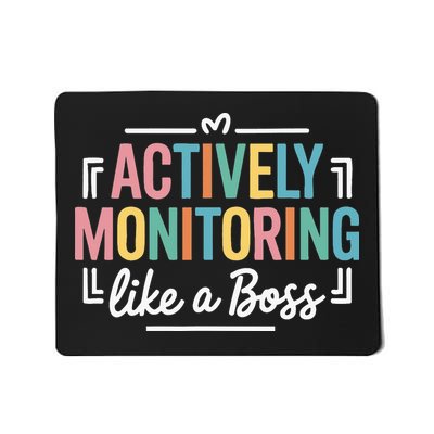 Actively Monitoring Like A Boss State Testing Day Teacher Mousepad