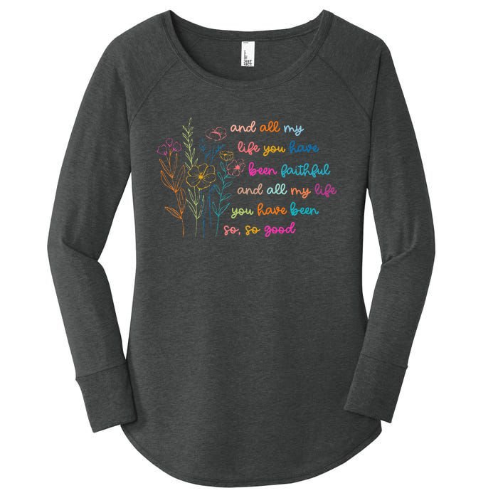 All My Life You Have Been Faithful Jesus Vintage Floral Women's Perfect Tri Tunic Long Sleeve Shirt