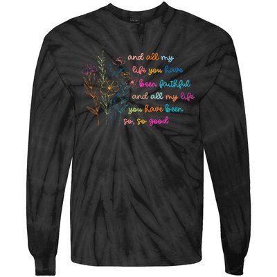 All My Life You Have Been Faithful Jesus Vintage Floral Tie-Dye Long Sleeve Shirt