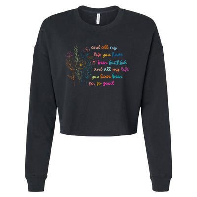 All My Life You Have Been Faithful Jesus Vintage Floral Cropped Pullover Crew