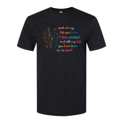 All My Life You Have Been Faithful Jesus Vintage Floral Softstyle CVC T-Shirt