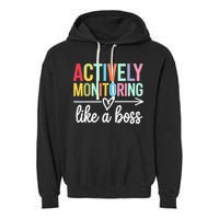 Actively Monitoring Like A Boss State Testing Day Teacher Garment-Dyed Fleece Hoodie