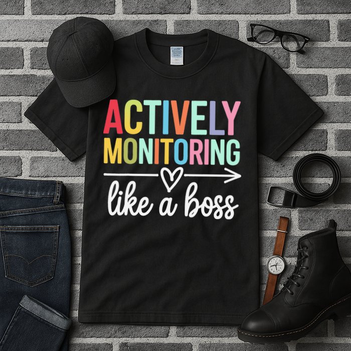 Actively Monitoring Like A Boss State Testing Day Teacher Tall T-Shirt