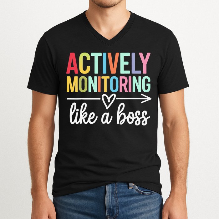 Actively Monitoring Like A Boss State Testing Day Teacher V-Neck T-Shirt
